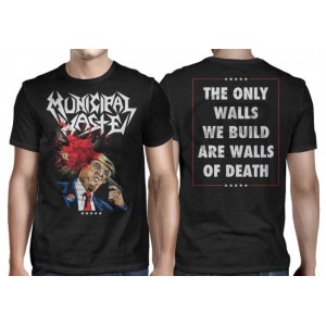 Municipal Waste | The Only Walls We Build Are Walls Of Death 